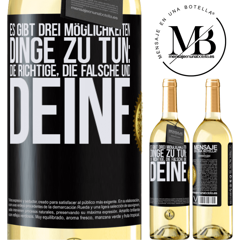 29,95 € Kostenloser Versand | Weißwein WHITE Ausgabe Es gibt drei Arten, Dinge zu tun: die Richtige, die Falsche und Deine Schwarzes Etikett. Anpassbares Etikett Junger Wein Ernte 2025 Verdejo