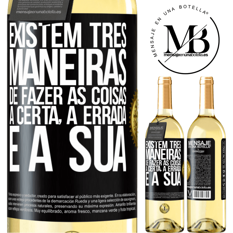 29,95 € Envio grátis | Vinho branco Edição WHITE Existem três maneiras de fazer as coisas: a certa, a errada e a sua Etiqueta Preta. Etiqueta personalizável Vinho jovem Colheita 2024 Verdejo