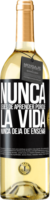 29,95 € | Vino Blanco Edición WHITE Nunca dejes de aprender porque la vida nunca deja de enseñar Etiqueta Negra. Etiqueta personalizable Vino joven Cosecha 2024 Verdejo