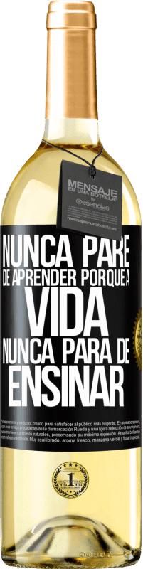 29,95 € | Vinho branco Edição WHITE Nunca pare de aprender porque a vida nunca para de ensinar Etiqueta Preta. Etiqueta personalizável Vinho jovem Colheita 2024 Verdejo