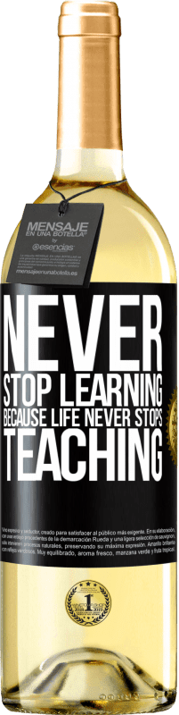 29,95 € | White Wine WHITE Edition Never stop learning becouse life never stops teaching Black Label. Customizable label Young wine Harvest 2023 Verdejo