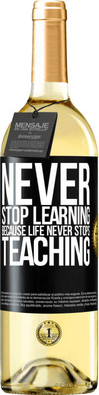29,95 € Free Shipping | White Wine WHITE Edition Never stop learning becouse life never stops teaching Black Label. Customizable label Young wine Harvest 2025 Verdejo