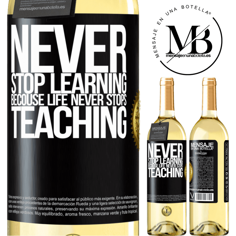 29,95 € Free Shipping | White Wine WHITE Edition Never stop learning becouse life never stops teaching Black Label. Customizable label Young wine Harvest 2022 Verdejo