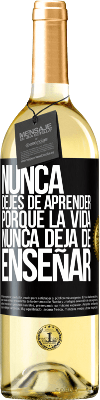 29,95 € Envío gratis | Vino Blanco Edición WHITE Nunca dejes de aprender porque la vida nunca deja de enseñar Etiqueta Negra. Etiqueta personalizable Vino joven Cosecha 2025 Verdejo