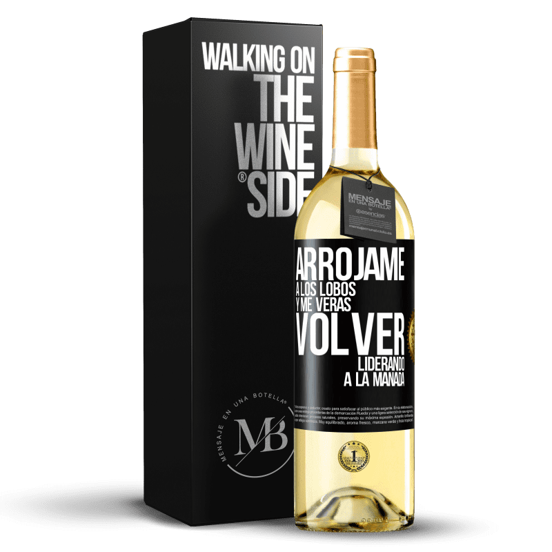 29,95 € Envío gratis | Vino Blanco Edición WHITE Arrójame a los lobos y me verás volver liderando a la manada Etiqueta Negra. Etiqueta personalizable Vino joven Cosecha 2025 Verdejo