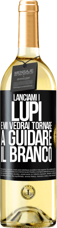 29,95 € | Vino bianco Edizione WHITE Lanciami i lupi e mi vedrai tornare a guidare il branco Etichetta Nera. Etichetta personalizzabile Vino giovane Raccogliere 2024 Verdejo