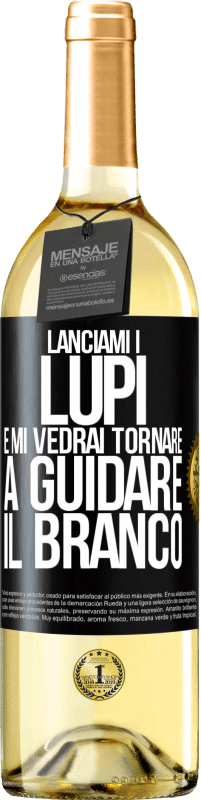 29,95 € | Vino bianco Edizione WHITE Lanciami i lupi e mi vedrai tornare a guidare il branco Etichetta Nera. Etichetta personalizzabile Vino giovane Raccogliere 2025 Verdejo