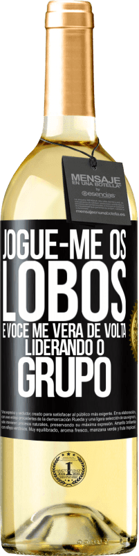 29,95 € | Vinho branco Edição WHITE Jogue-me os lobos e você me verá de volta liderando o grupo Etiqueta Preta. Etiqueta personalizável Vinho jovem Colheita 2025 Verdejo