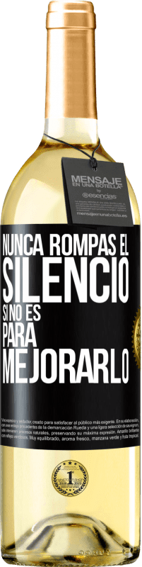 29,95 € | Vino Blanco Edición WHITE Nunca rompas el silencio si no es para mejorarlo Etiqueta Negra. Etiqueta personalizable Vino joven Cosecha 2025 Verdejo