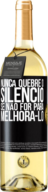 29,95 € | Vinho branco Edição WHITE Nunca quebre o silêncio se não for para melhorá-lo Etiqueta Preta. Etiqueta personalizável Vinho jovem Colheita 2025 Verdejo
