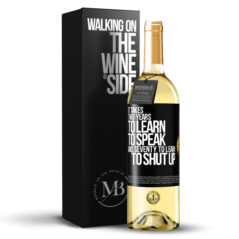 29,95 € Бесплатная доставка | Белое вино Издание WHITE Требуется два года, чтобы научиться говорить, и семьдесят, чтобы научиться молчать Черная метка. Настраиваемая этикетка Молодое вино Урожай 2023 Verdejo