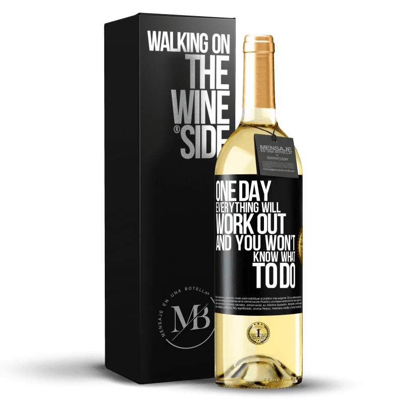 29,95 € Free Shipping | White Wine WHITE Edition One day everything will work out and you won't know what to do Black Label. Customizable label Young wine Harvest 2024 Verdejo