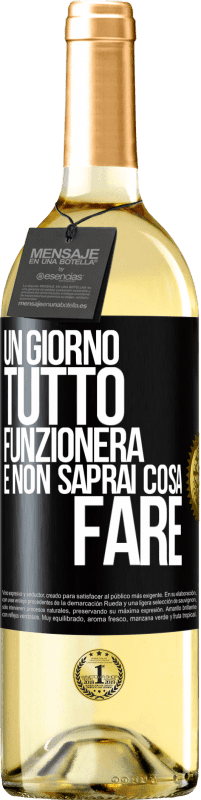 29,95 € | Vino bianco Edizione WHITE Un giorno tutto funzionerà e non saprai cosa fare Etichetta Nera. Etichetta personalizzabile Vino giovane Raccogliere 2025 Verdejo
