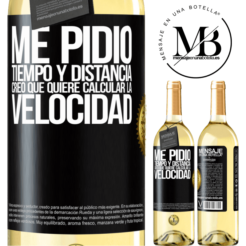 29,95 € Envío gratis | Vino Blanco Edición WHITE Me pidió tiempo y distancia. Creo que quiere calcular la velocidad Etiqueta Negra. Etiqueta personalizable Vino joven Cosecha 2023 Verdejo