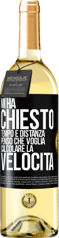 29,95 € | Vino bianco Edizione WHITE Mi ha chiesto tempo e distanza. Penso che voglia calcolare la velocità Etichetta Nera. Etichetta personalizzabile Vino giovane Raccogliere 2024 Verdejo