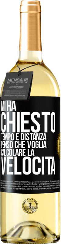 29,95 € | Vino bianco Edizione WHITE Mi ha chiesto tempo e distanza. Penso che voglia calcolare la velocità Etichetta Nera. Etichetta personalizzabile Vino giovane Raccogliere 2025 Verdejo