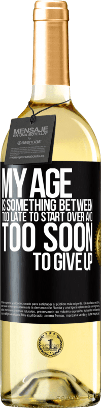 «Мой возраст - что-то среднее между ... Слишком поздно начинать все сначала и ... слишком рано сдаваться» Издание WHITE