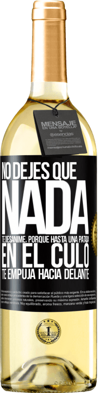 29,95 € | Vino Blanco Edición WHITE No dejes que nada te desanime, porque hasta una patada en el culo te empuja hacia delante Etiqueta Negra. Etiqueta personalizable Vino joven Cosecha 2024 Verdejo