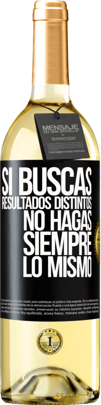29,95 € Envío gratis | Vino Blanco Edición WHITE Si buscas resultados distintos, no hagas siempre lo mismo Etiqueta Negra. Etiqueta personalizable Vino joven Cosecha 2025 Verdejo