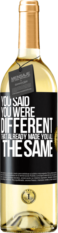 29,95 € | Белое вино Издание WHITE Ты сказал, что ты другой, это уже сделало тебя таким же Черная метка. Настраиваемая этикетка Молодое вино Урожай 2023 Verdejo