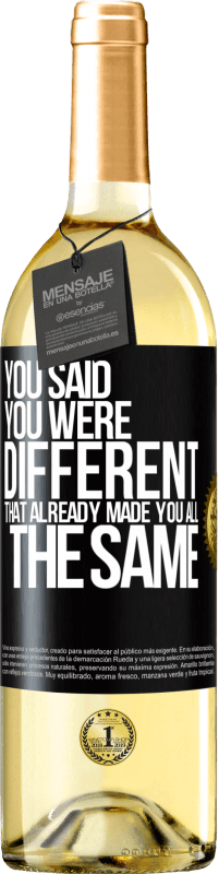 29,95 € Free Shipping | White Wine WHITE Edition You said you were different, that already made you all the same Black Label. Customizable label Young wine Harvest 2025 Verdejo