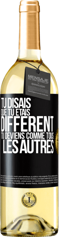 29,95 € Envoi gratuit | Vin blanc Édition WHITE Tu disais que tu étais différent, tu deviens comme tous les autres Étiquette Noire. Étiquette personnalisable Vin jeune Récolte 2025 Verdejo