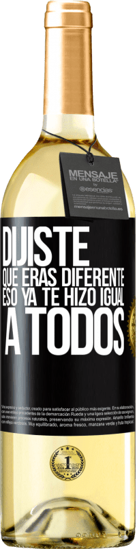 29,95 € | Vino Blanco Edición WHITE Dijiste que eras diferente, eso ya te hizo igual a todos Etiqueta Negra. Etiqueta personalizable Vino joven Cosecha 2024 Verdejo