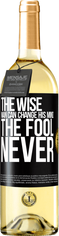 29,95 € Бесплатная доставка | Белое вино Издание WHITE Мудрый может изменить свое мнение. Дурак, никогда Черная метка. Настраиваемая этикетка Молодое вино Урожай 2023 Verdejo