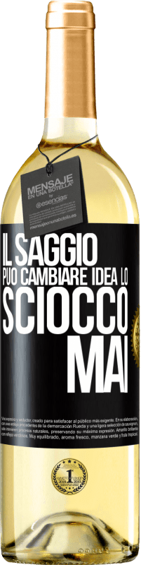 29,95 € | Vino bianco Edizione WHITE Il saggio può cambiare idea. Lo sciocco, mai Etichetta Nera. Etichetta personalizzabile Vino giovane Raccogliere 2024 Verdejo