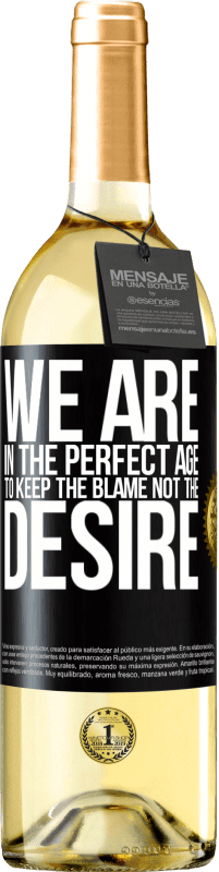29,95 € | Белое вино Издание WHITE Мы в идеальном возрасте, чтобы держать вину, а не желание Черная метка. Настраиваемая этикетка Молодое вино Урожай 2023 Verdejo