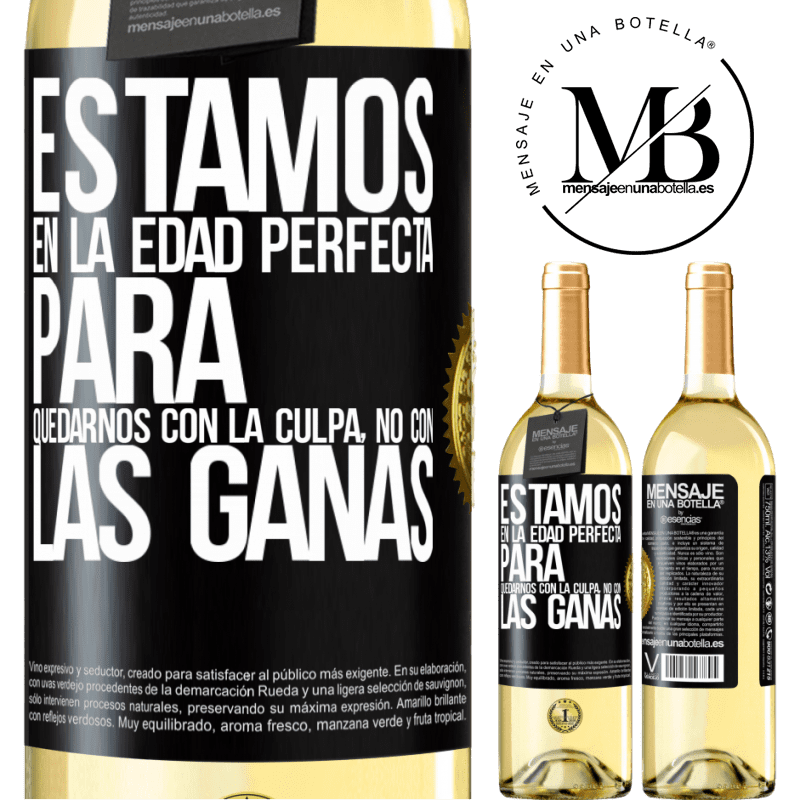 29,95 € Envío gratis | Vino Blanco Edición WHITE Estamos en la edad perfecta para quedarnos con la culpa, no con las ganas Etiqueta Negra. Etiqueta personalizable Vino joven Cosecha 2024 Verdejo