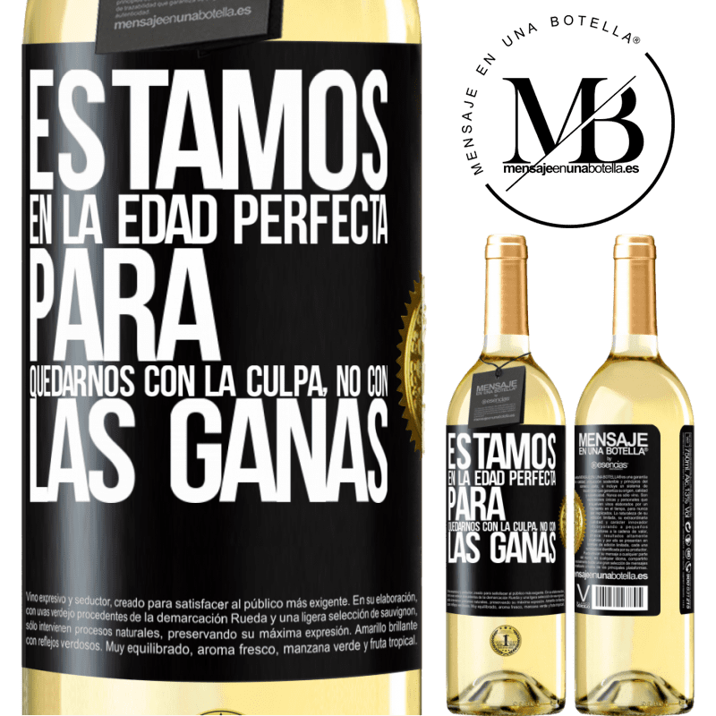 29,95 € Envío gratis | Vino Blanco Edición WHITE Estamos en la edad perfecta para quedarnos con la culpa, no con las ganas Etiqueta Negra. Etiqueta personalizable Vino joven Cosecha 2025 Verdejo