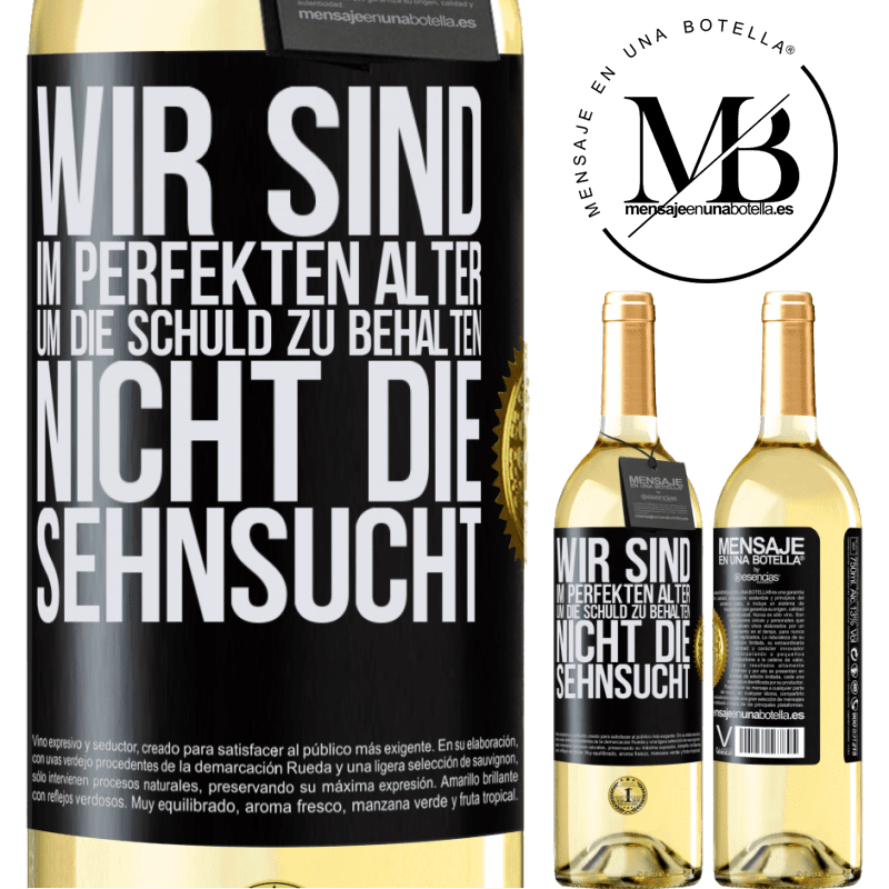 29,95 € Kostenloser Versand | Weißwein WHITE Ausgabe Wir sind im perfekten Alter, um Schuldgefühle zu haben, nicht Verlangen Schwarzes Etikett. Anpassbares Etikett Junger Wein Ernte 2025 Verdejo