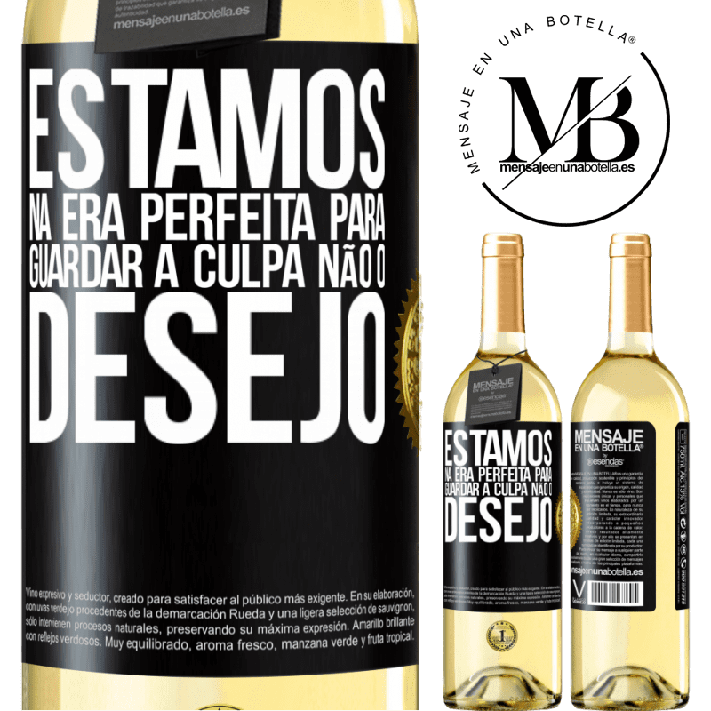 29,95 € Envio grátis | Vinho branco Edição WHITE Estamos na era perfeita para guardar a culpa, não o desejo Etiqueta Preta. Etiqueta personalizável Vinho jovem Colheita 2024 Verdejo