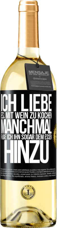 29,95 € | Weißwein WHITE Ausgabe Ich liebe es, mit Wein zu kochen. Manchmal füge ich ihn sogar dem Essen hinzu Schwarzes Etikett. Anpassbares Etikett Junger Wein Ernte 2025 Verdejo