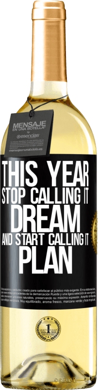 29,95 € | Белое вино Издание WHITE В этом году перестань называть это мечтой и начни называть это планом Черная метка. Настраиваемая этикетка Молодое вино Урожай 2023 Verdejo