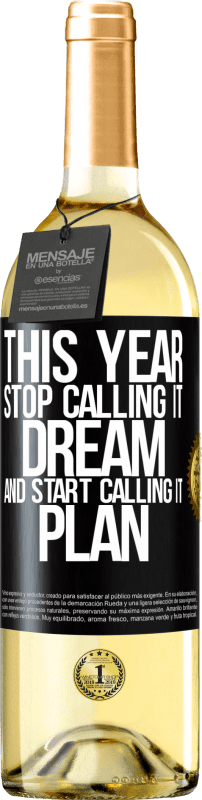 29,95 € | White Wine WHITE Edition This year stop calling it dream and start calling it plan Black Label. Customizable label Young wine Harvest 2024 Verdejo