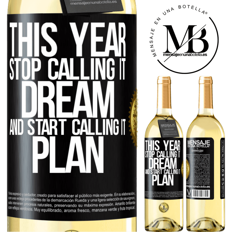29,95 € Free Shipping | White Wine WHITE Edition This year stop calling it dream and start calling it plan Black Label. Customizable label Young wine Harvest 2022 Verdejo