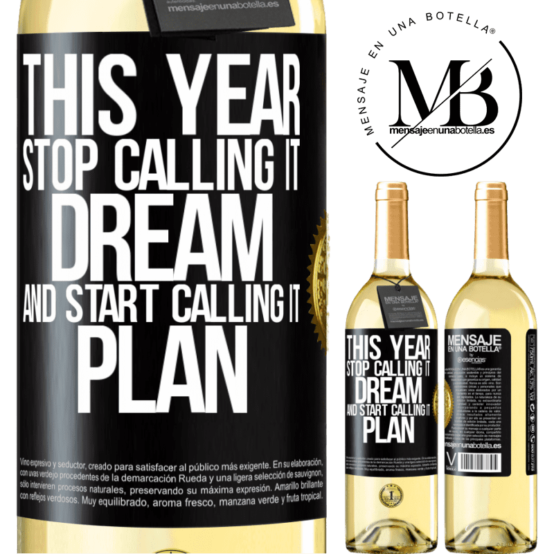 29,95 € Free Shipping | White Wine WHITE Edition This year stop calling it dream and start calling it plan Black Label. Customizable label Young wine Harvest 2024 Verdejo