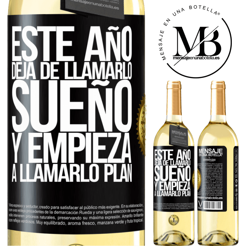 29,95 € Envío gratis | Vino Blanco Edición WHITE Este año deja de llamarlo sueño y empieza a llamarlo plan Etiqueta Negra. Etiqueta personalizable Vino joven Cosecha 2024 Verdejo
