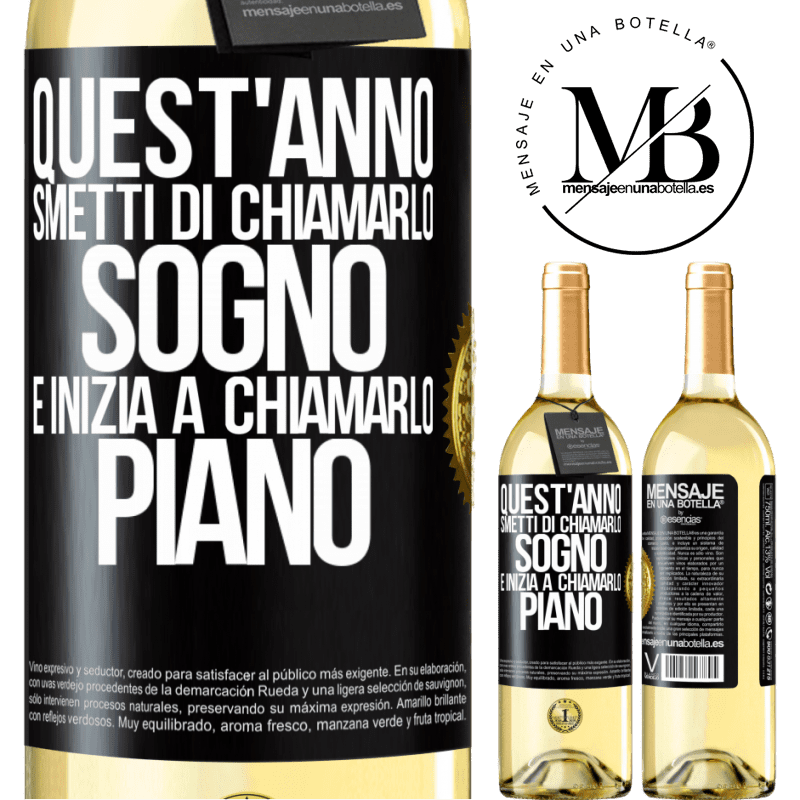 29,95 € Spedizione Gratuita | Vino bianco Edizione WHITE Quest'anno smetti di chiamarlo sogno e inizia a chiamarlo piano Etichetta Nera. Etichetta personalizzabile Vino giovane Raccogliere 2024 Verdejo