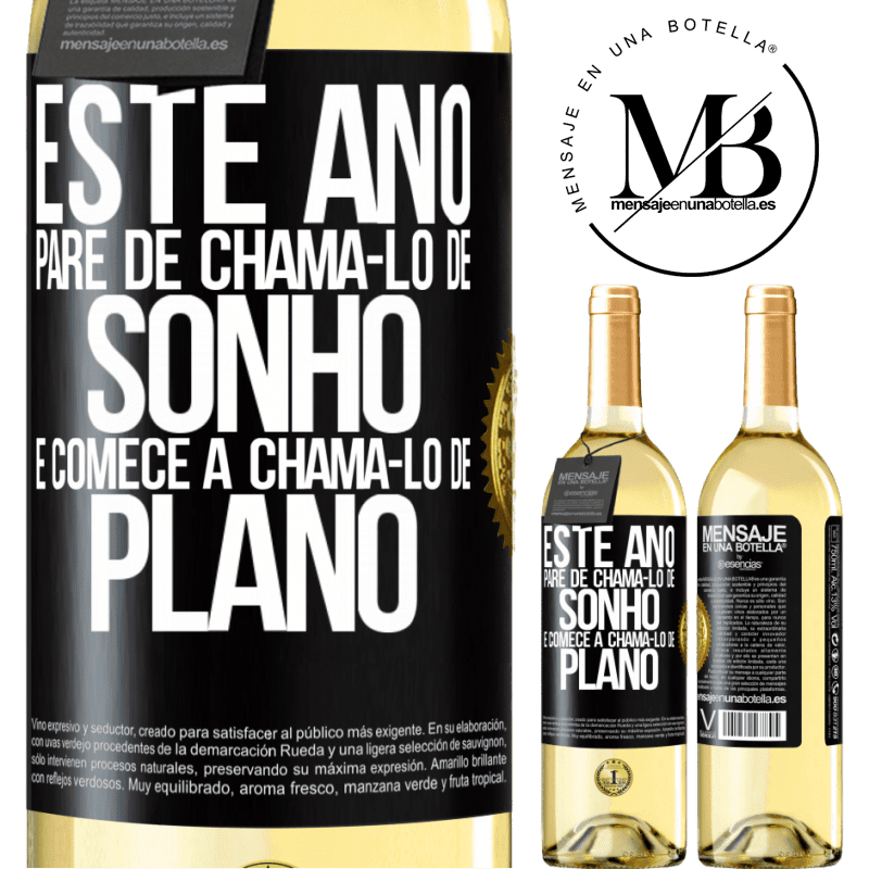 29,95 € Envio grátis | Vinho branco Edição WHITE Este ano, pare de chamá-lo de sonho e comece a chamá-lo de plano Etiqueta Preta. Etiqueta personalizável Vinho jovem Colheita 2024 Verdejo
