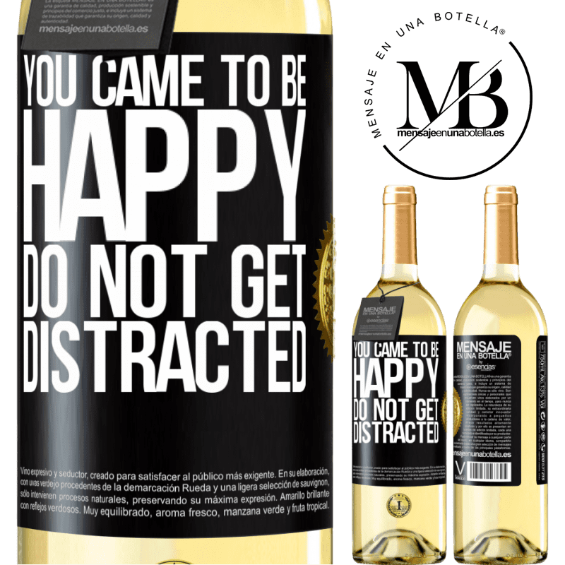 29,95 € Free Shipping | White Wine WHITE Edition You came to be happy. Do not get distracted Black Label. Customizable label Young wine Harvest 2022 Verdejo