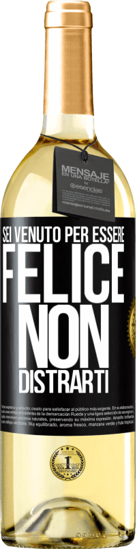 29,95 € | Vino bianco Edizione WHITE Sei venuto per essere felice. Non distrarti Etichetta Nera. Etichetta personalizzabile Vino giovane Raccogliere 2024 Verdejo