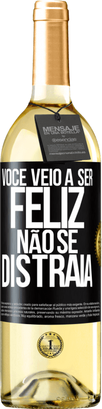 29,95 € | Vinho branco Edição WHITE Você veio a ser feliz. Não se distraia Etiqueta Preta. Etiqueta personalizável Vinho jovem Colheita 2024 Verdejo