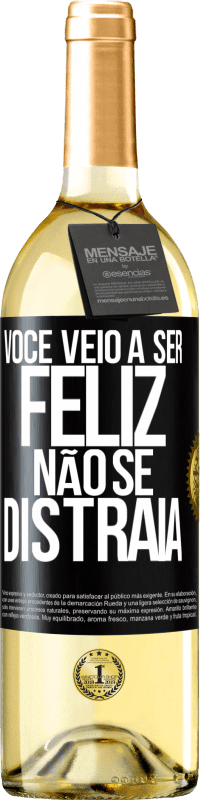 29,95 € Envio grátis | Vinho branco Edição WHITE Você veio a ser feliz. Não se distraia Etiqueta Preta. Etiqueta personalizável Vinho jovem Colheita 2025 Verdejo