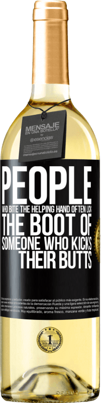 29,95 € | White Wine WHITE Edition People who bite the helping hand, often lick the boot of someone who kicks their butts Black Label. Customizable label Young wine Harvest 2023 Verdejo