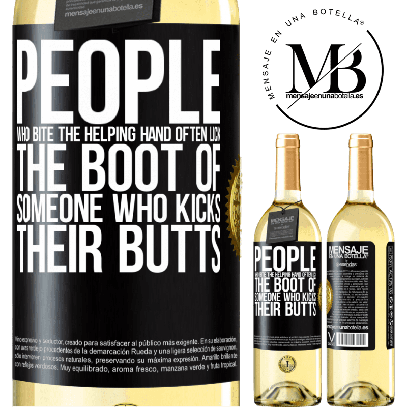 24,95 € Free Shipping | White Wine WHITE Edition People who bite the helping hand, often lick the boot of someone who kicks their butts Black Label. Customizable label Young wine Harvest 2021 Verdejo
