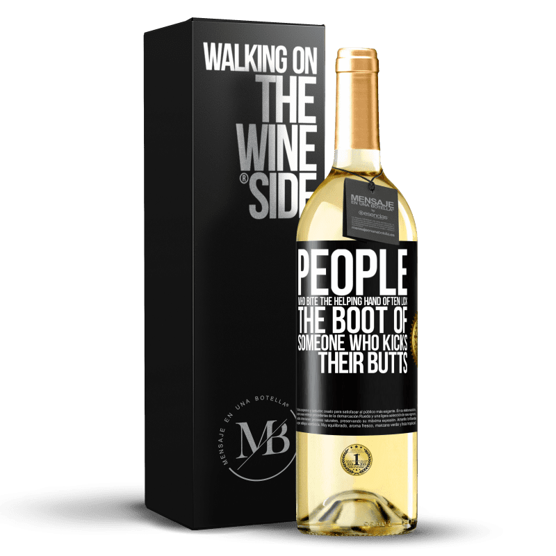 29,95 € Бесплатная доставка | Белое вино Издание WHITE Люди, которые кусают руку помощи, часто облизывают сапоги того, кто пинает их в попку Черная метка. Настраиваемая этикетка Молодое вино Урожай 2023 Verdejo