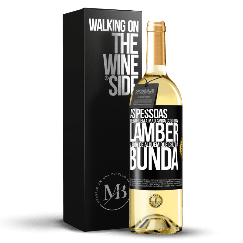 29,95 € Envio grátis | Vinho branco Edição WHITE As pessoas que mordem a mão amiga costumam lamber a bota de alguém que chuta a bunda Etiqueta Preta. Etiqueta personalizável Vinho jovem Colheita 2024 Verdejo